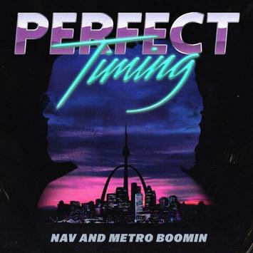 Nav and Metro Boomin perfect timing mixtape