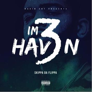 Skippa da Flippa Im havin 3 new mixtape